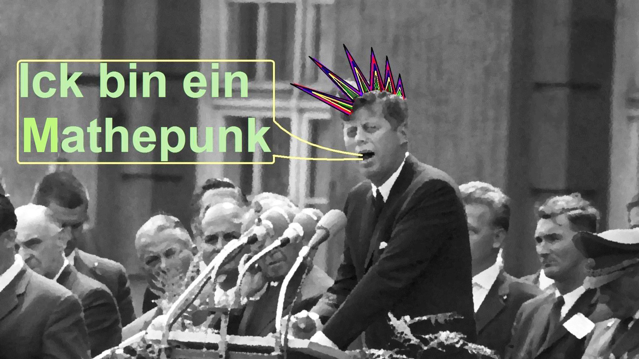 Ick bin ein Mathepunk.  Ansprache JFK am  23. Juni 1963 in Berlin